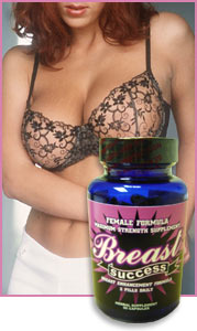 Breast Success for larger, firmer and fuller nonsurgical breast enhancement!